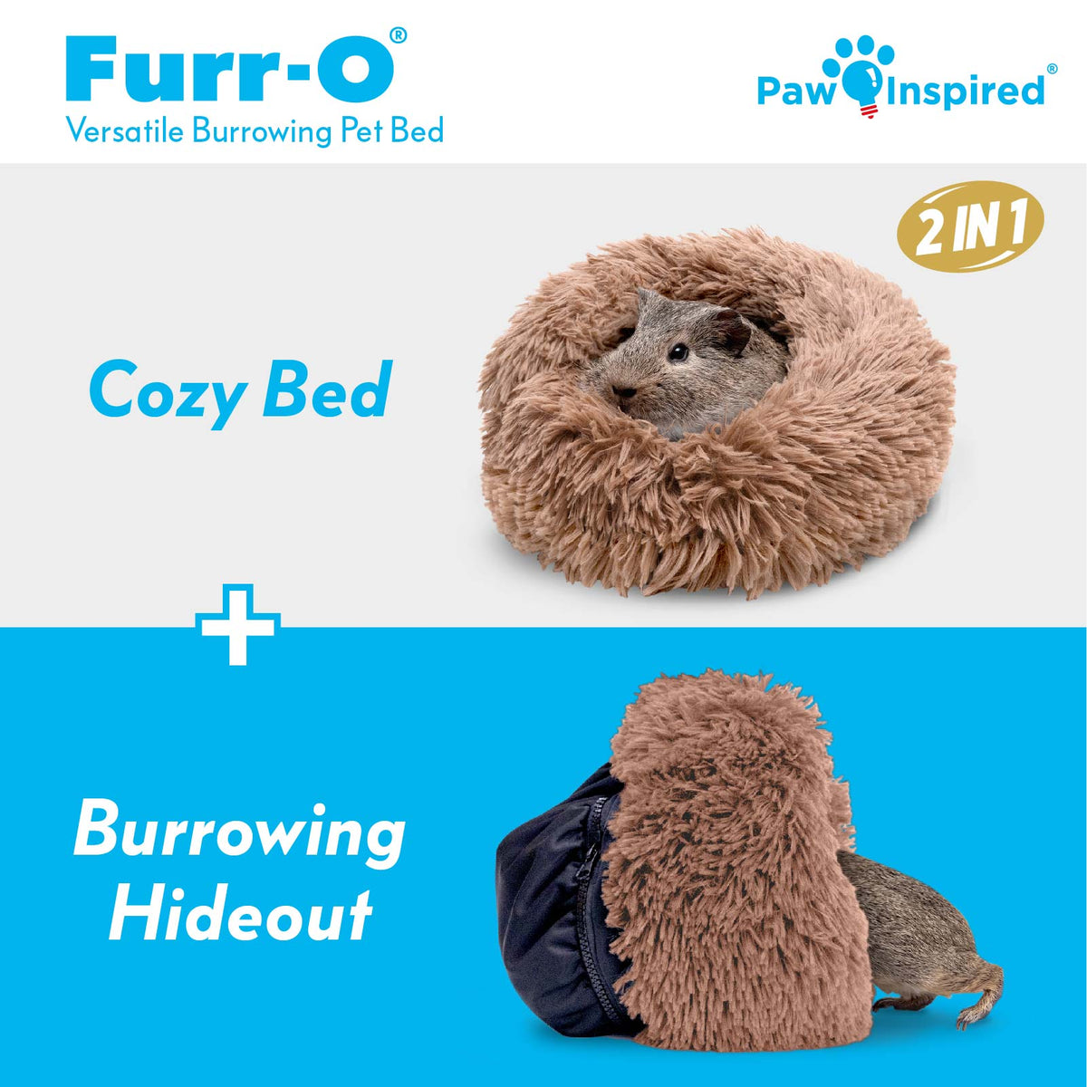 Graphic showing the tan Paw Inspired Furr-O bed in two modes: a cozy bed and a burrowing hideout for small animals.